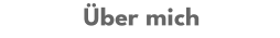 Über mich