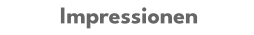 Impressionen