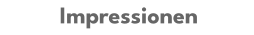 Impressionen
